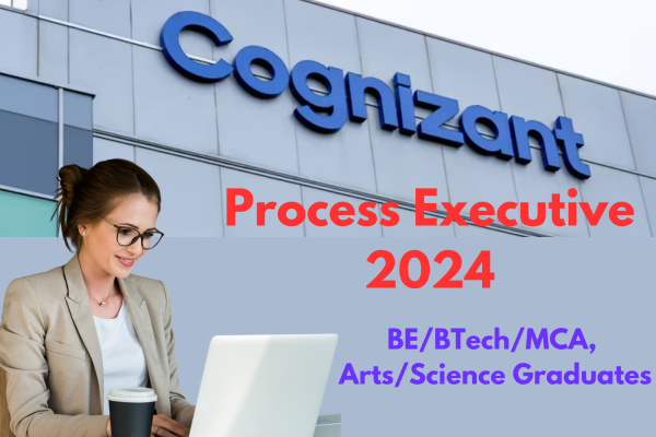 Process Executive 2024 at Cognizant India