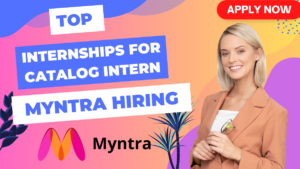 Myntra Hiring Catalog Intern for Udaan Program