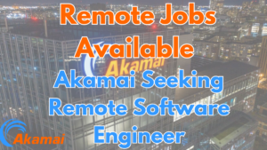 Akamai Hiring Remote Software Engineers