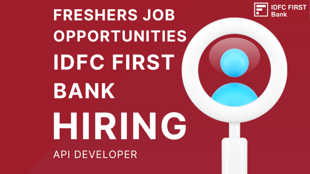 IDFC FIRST BANK as an API Developer