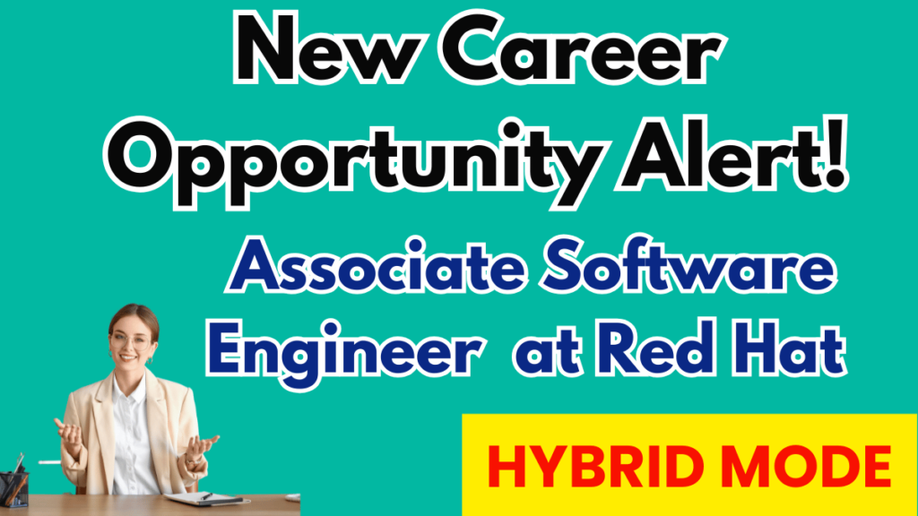 red hat Associate Software Engineer in Bangalore (Hybrid Mode) 2024