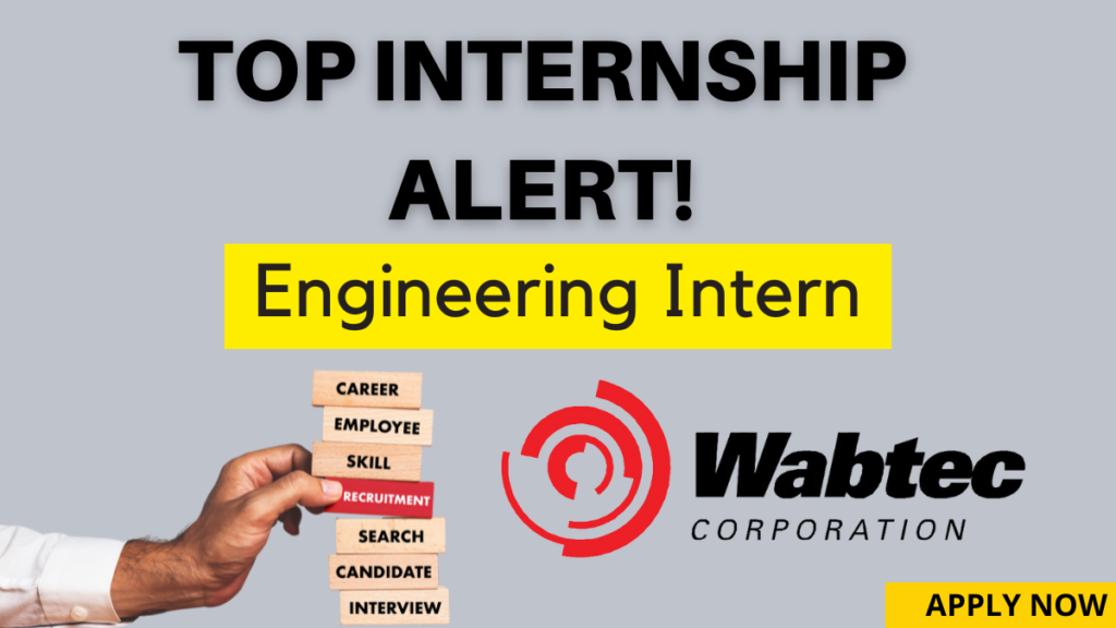 exciting internship opportunities with Wabtec in engineering