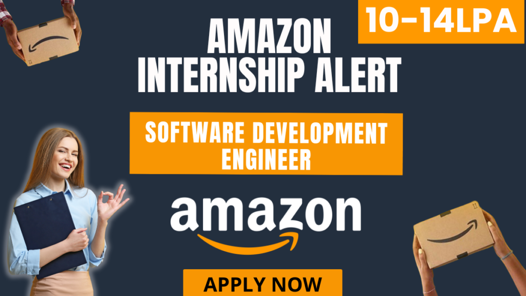 Amazon with a 6-month Software Development Engineer Internship in 2025